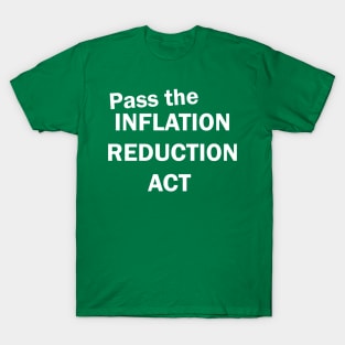 Pass The Inflation Reduction Act T-Shirt